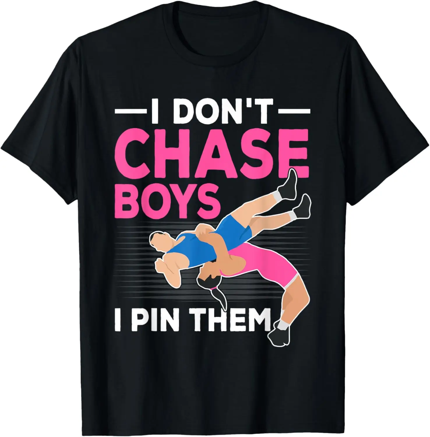 تي شيرت I Don't Chase Boys I Pin Them المصارعة للفتيات