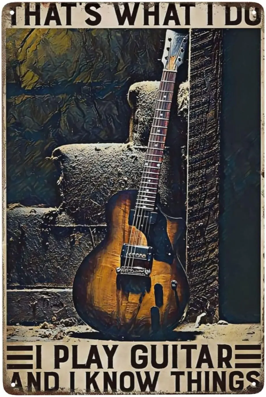 Thats What I Do I Play Guitar And I Know Things Tin Sign Vintage Art Wall Decor Sign   Home Kitchen Bar Patio Cave Funny Decor M