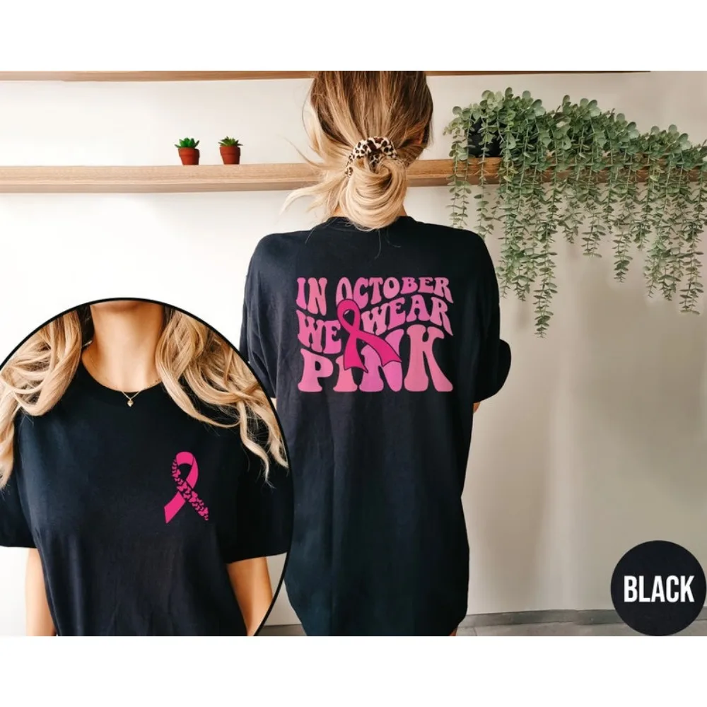 In October We Wear Pink Tee Breast Cancer Awareness Tshirt Comfort Colors Pink Ribbon Double Sided Print Cancer Support Tee Tops