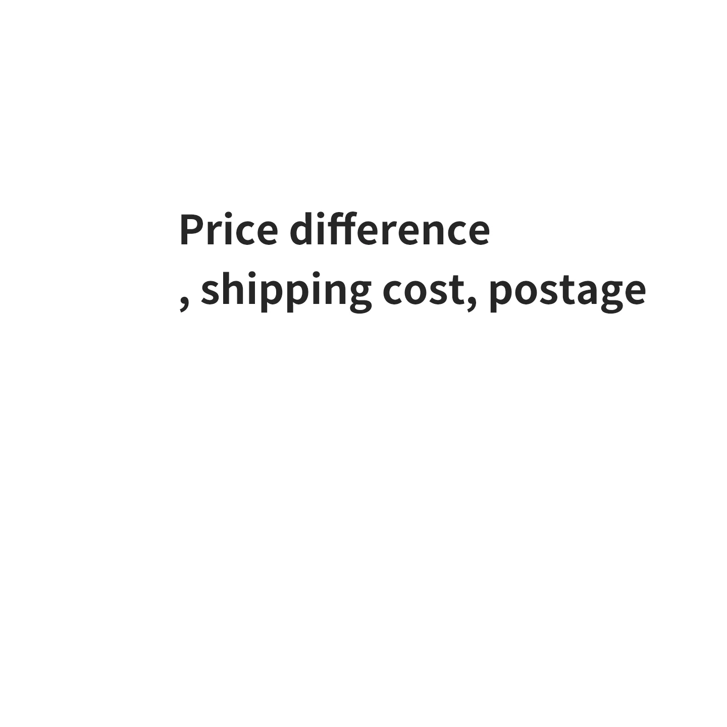 

Price difference, shipping cost, postage yunfei