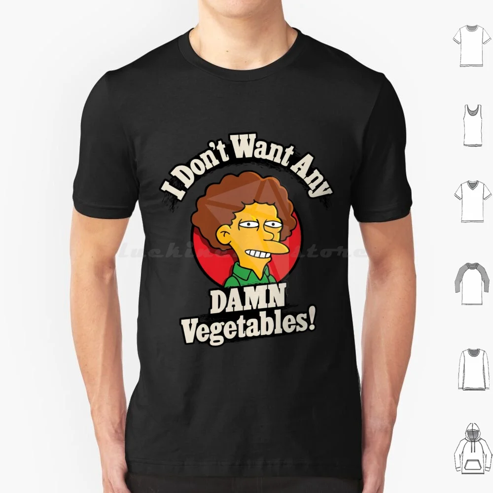 I Don't Want Any Damn T Shirt Big Size 100% Cotton The Funny Homer Meme Bart Lisa Cartoon 90s Marge Tv Green Homer Maggie Smoke