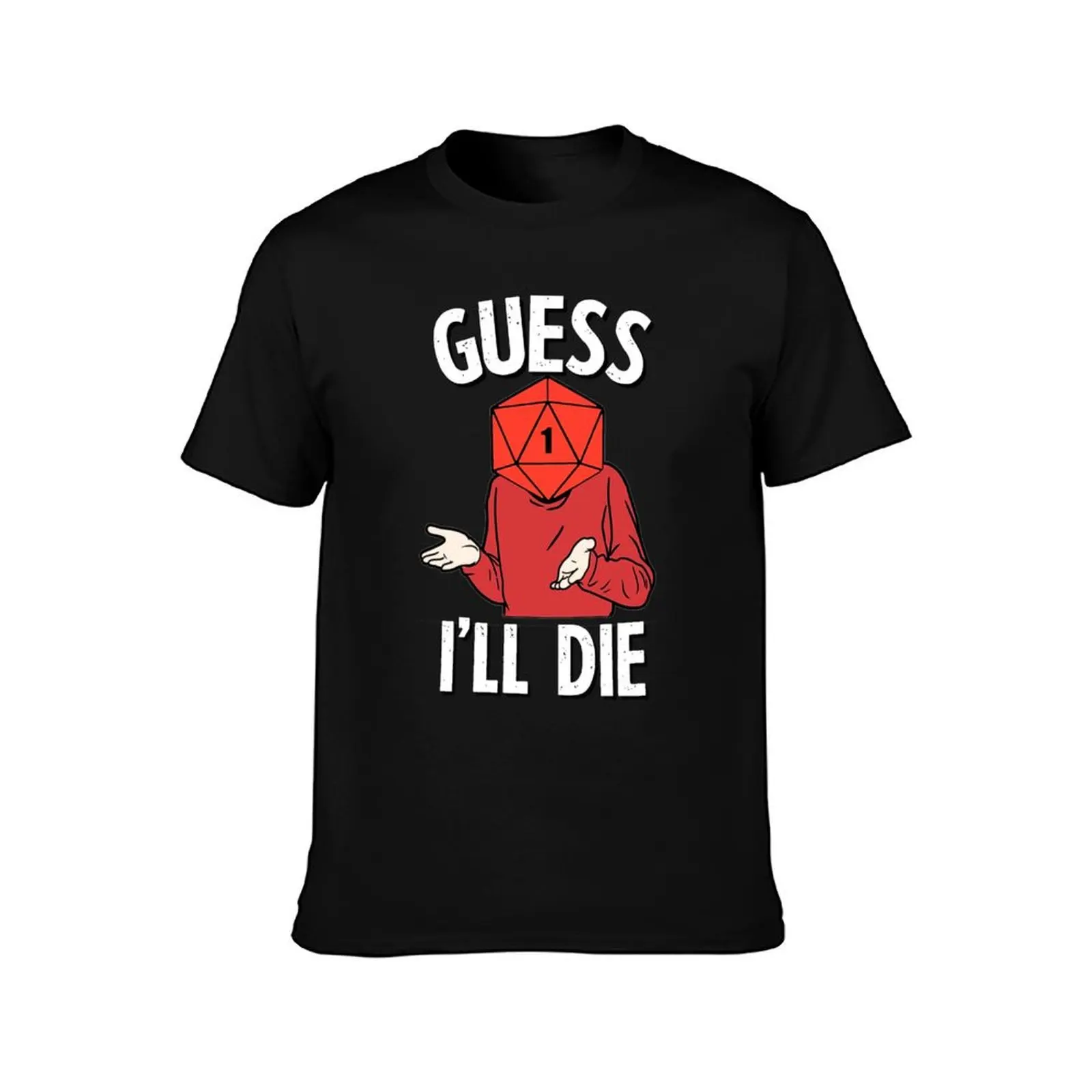 DnD Guess I'll Die D20 - Natural One T-Shirt heavyweights valentines boutique clothes anime t shirts mens tall t shirts