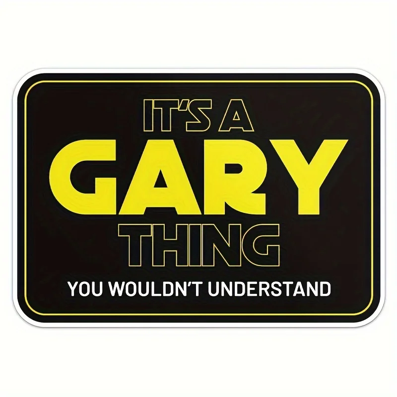 

1PC "It's A Gary Thing You Wouldn't Understand" Text Sticker- Waterproof Vinyl Decal For Car/Item Decor