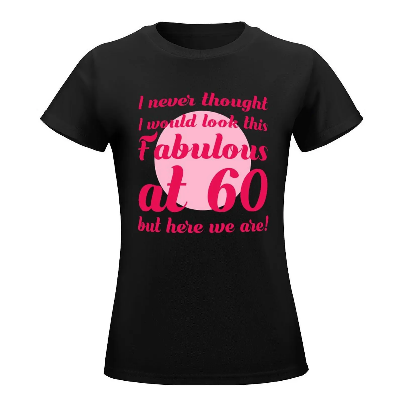 Fabulous 60th Birthday T-Shirt aesthetic clothes Aesthetic clothing heavyweights blanks fashion woman blouse 2024