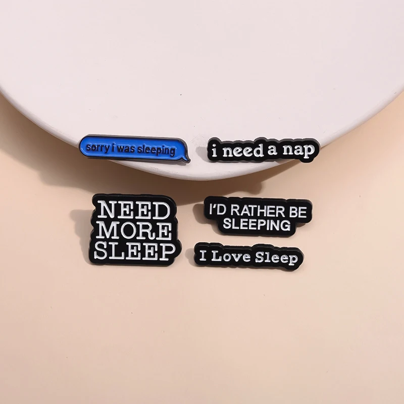 Stay Asleep Enamel Pins Custom NEED MORE SLEEP Brooches Lapel Badges Funny Quotes Jewelry Gift for Kids Friends