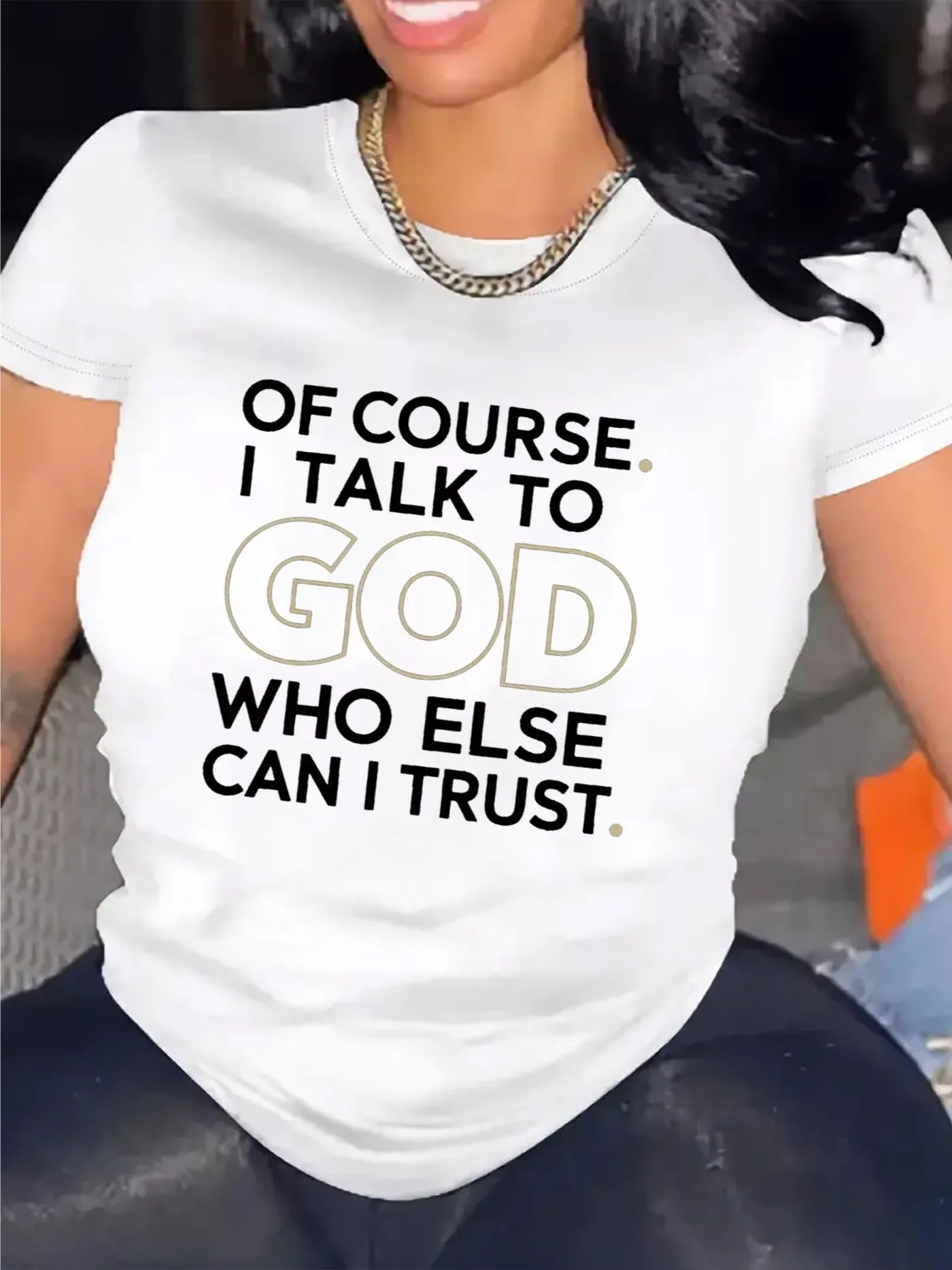 Of Course I Talk To God Women's Tee - Faith Quote Graphic Casual White Top