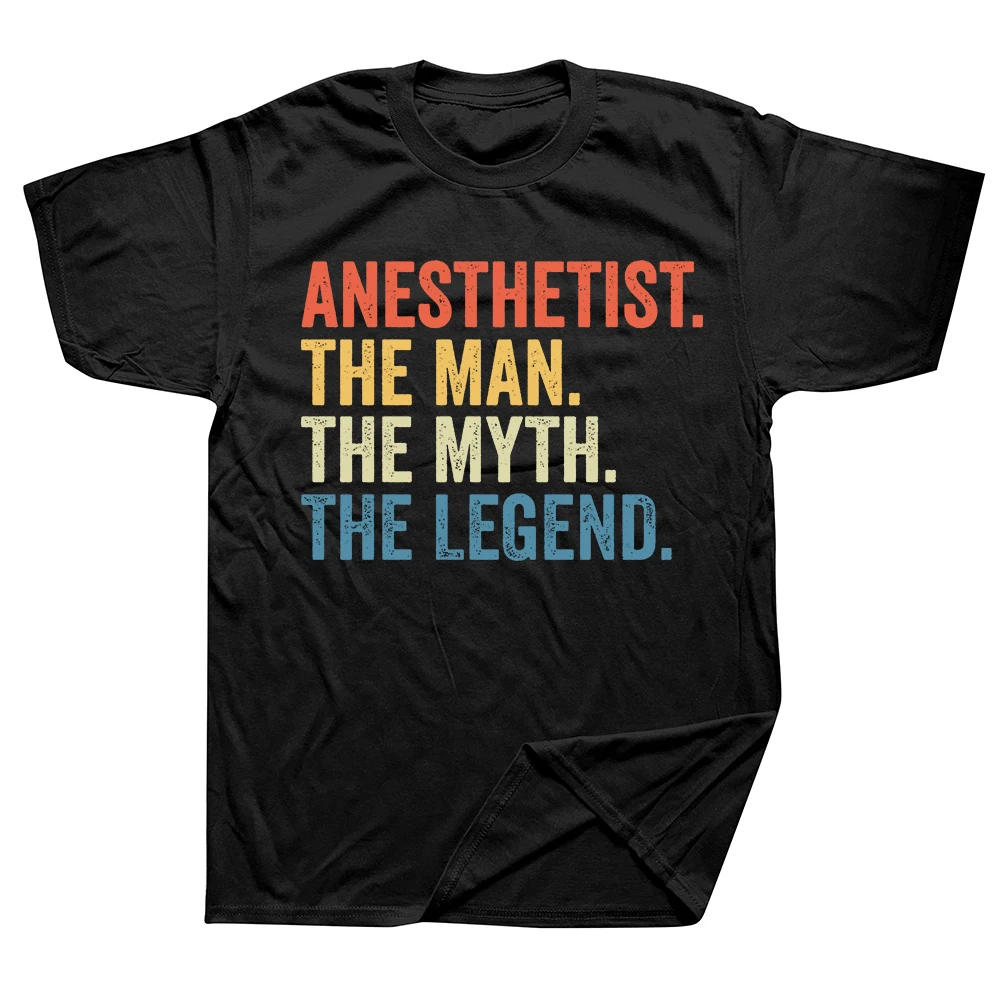 Anaesthetist The Man The Myth The Legend Anesthesiologist Loose Style T-Shirt Cotton O-Neck Retro Vintgae Summer T-Shirt