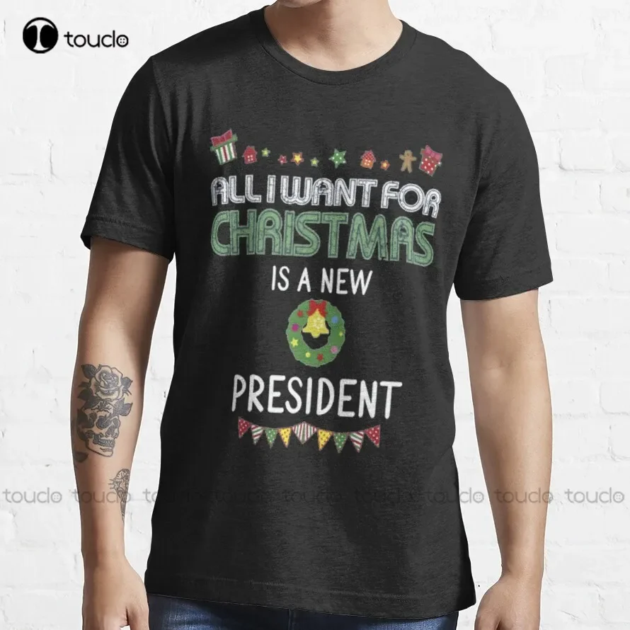 All I Want For Christmas Is A New President T-Shirt Custom Shirts Design Your Own Custom Aldult Teen Unisex Digital Printing