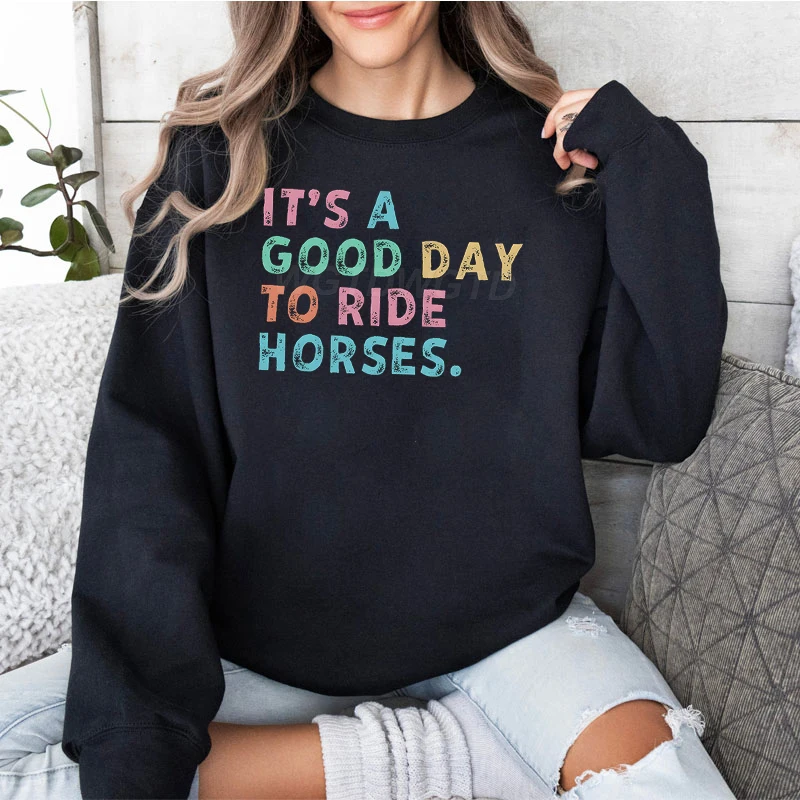 Horse Girl Fashion Casual Hoodies It's A Good Day To Ride Horses Print Sweatshirts Women Horse Lover Farm Classic Retro Pullover