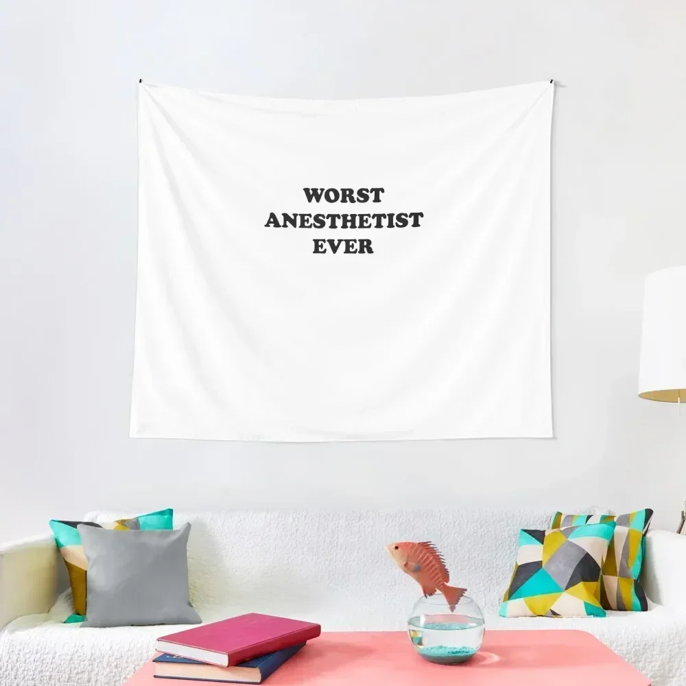 Worst Anesthetist Ever - You're Really That Bad Tapestry Wall Hangings Decoration Decoration Wall Tapestry