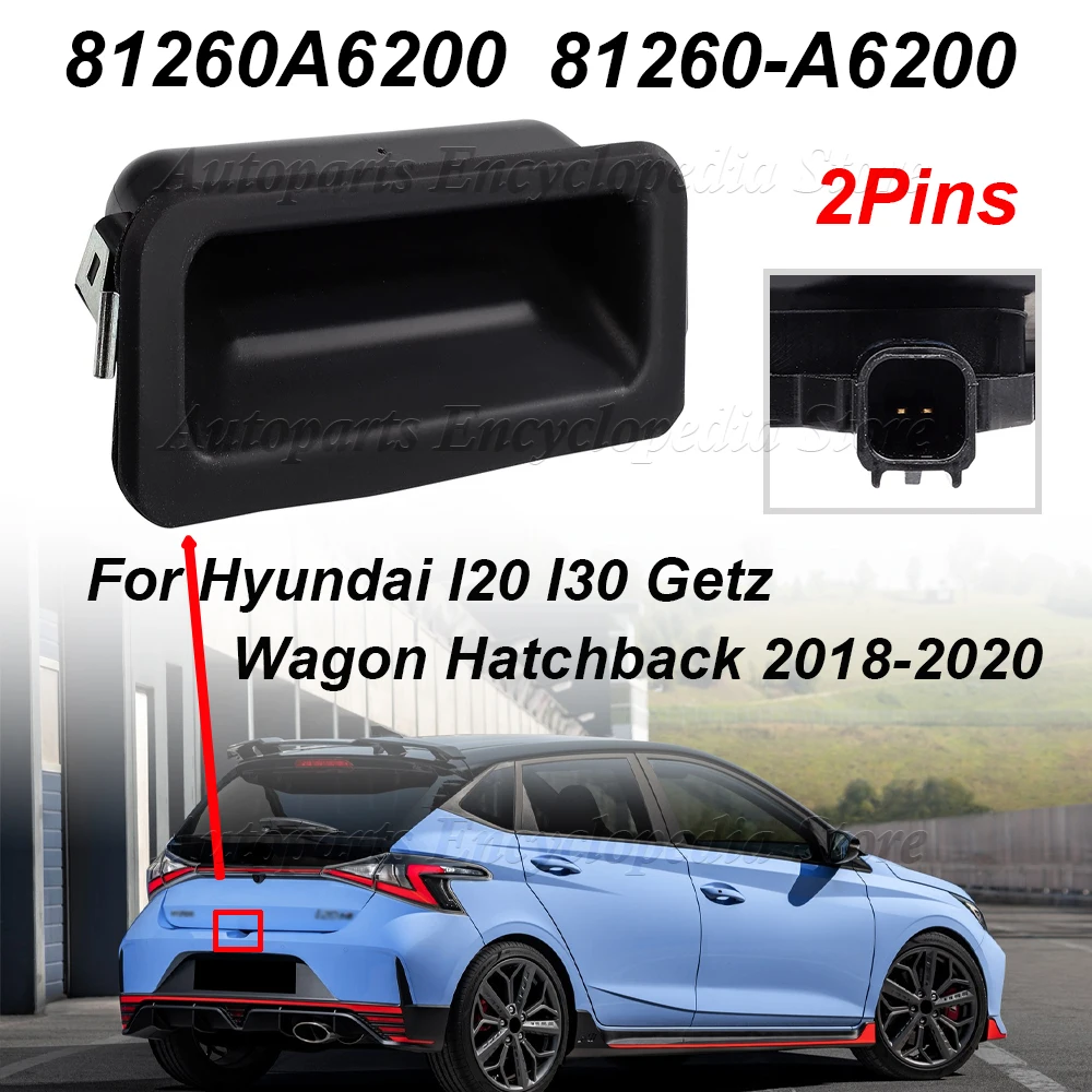 

For Hyundai I20 I30 Getz Wagon Hatchback 2018-2020 81260-A6200 New Car Rear Trunk Lid Lock Boot Release Handle Switch 81260A6200