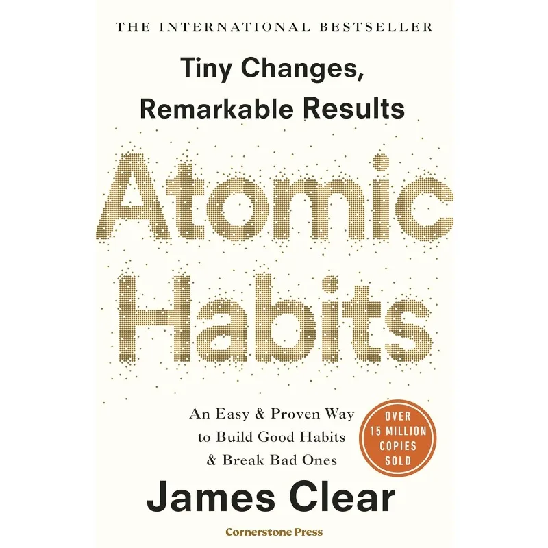 《Atomic Habits: Tiny Changes, Remarkable Results》 James Clearer Reveals How Small Habits Can Bring Astonishing Results