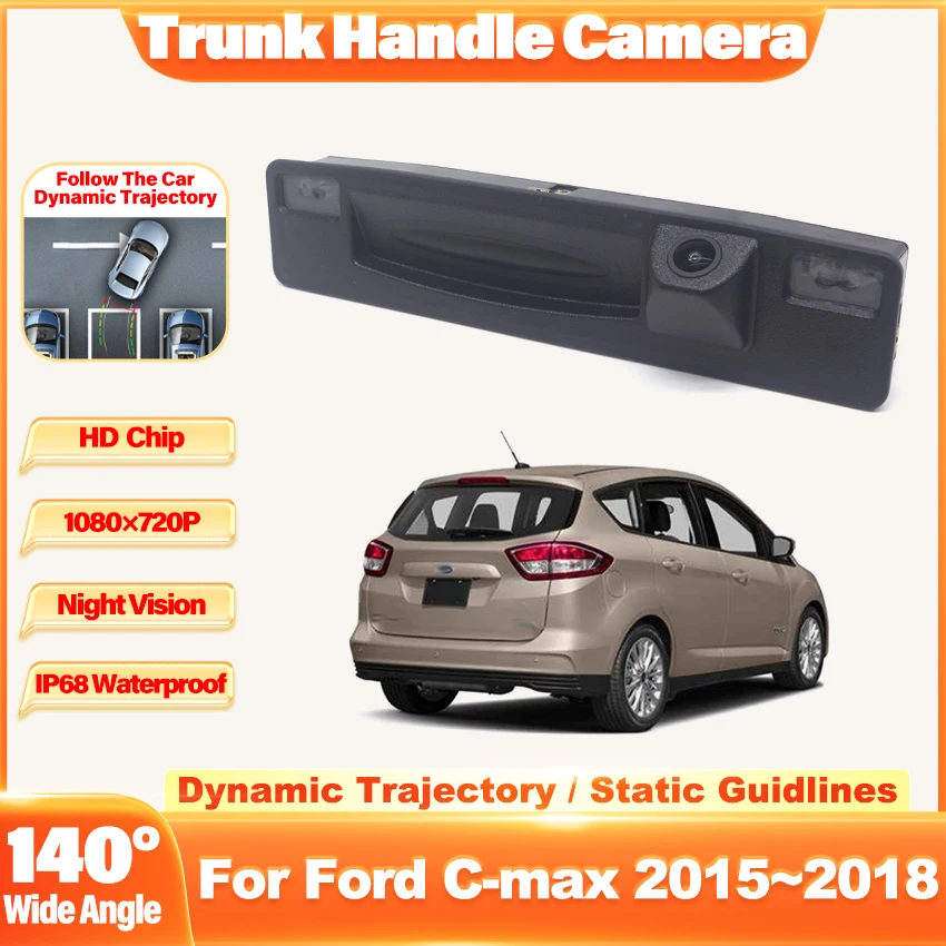 HD 1080×720 Rear View Camera For Ford Cmax C-max 2015 2016 2017 2018 Car Trunk Handle Cameras Parking Accessories Wide Angle