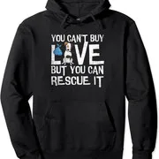 Sudadera con capucha Unisex Polarshe You Can't Buy Love, regalo divertido para amantes de los perros de rescate