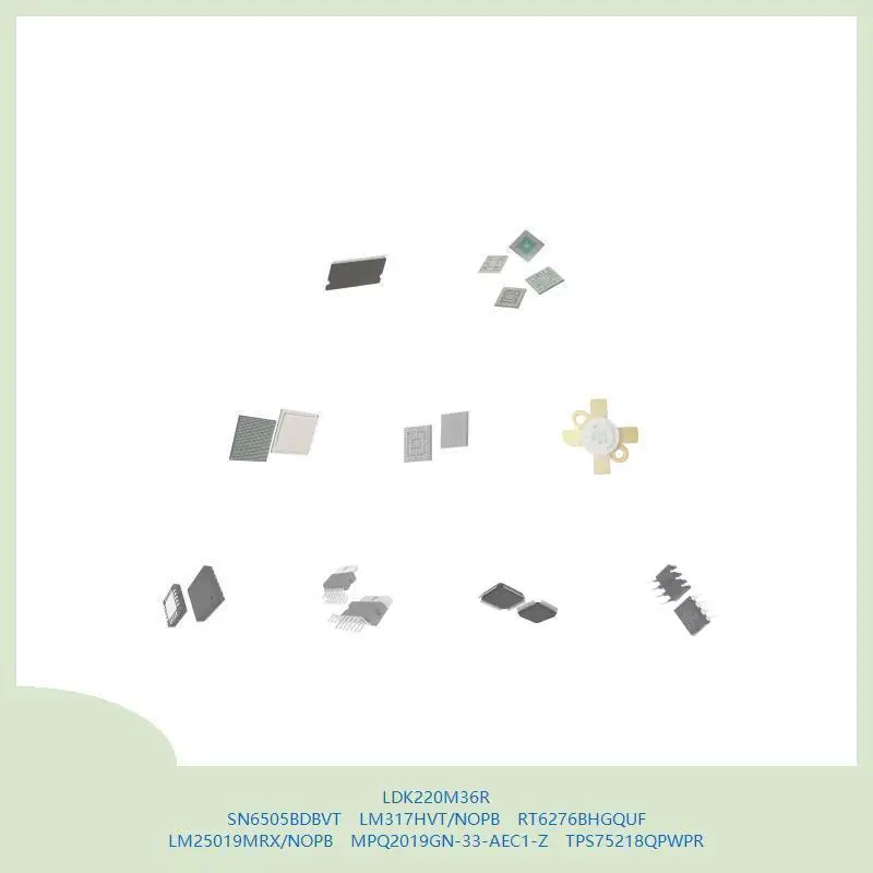 

LDK220M36R SN6505BDBVT LM317HVT/NOPB RT6276BHGQUF LM25019MRX/NOPB MPQ2019GN-33-AEC1-Z TPS75218QPWPR