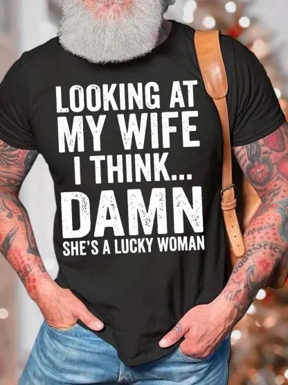 Men’s Looking At My Wife I Think Damn She’s A Lucky Woman Casual Crew Neck Regular Fit T-Shirt