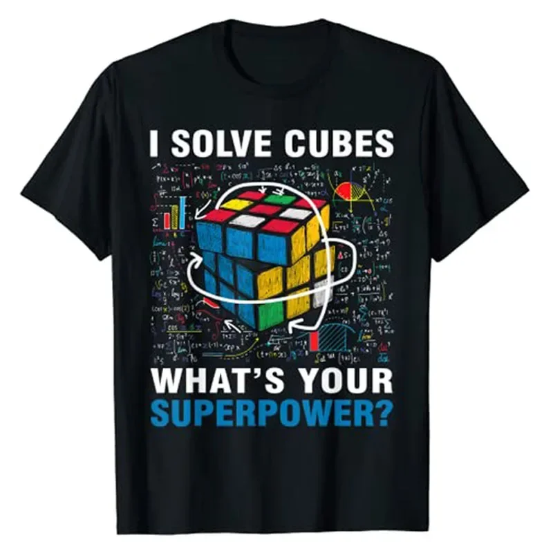 I Solve Cubes Superpower Funny Speed Cubing T-Shirt Math Lovers Students Nerds Graphic Tee Tops Schoolwear Clothes Novelty Gifts