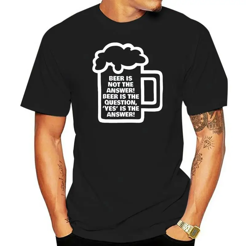 Beer Is Not The Answer Yes Is The Answer Question Drinking Banter Pub Friends Club Drink Pint Glass Gift 2024 Print Male T Shirt