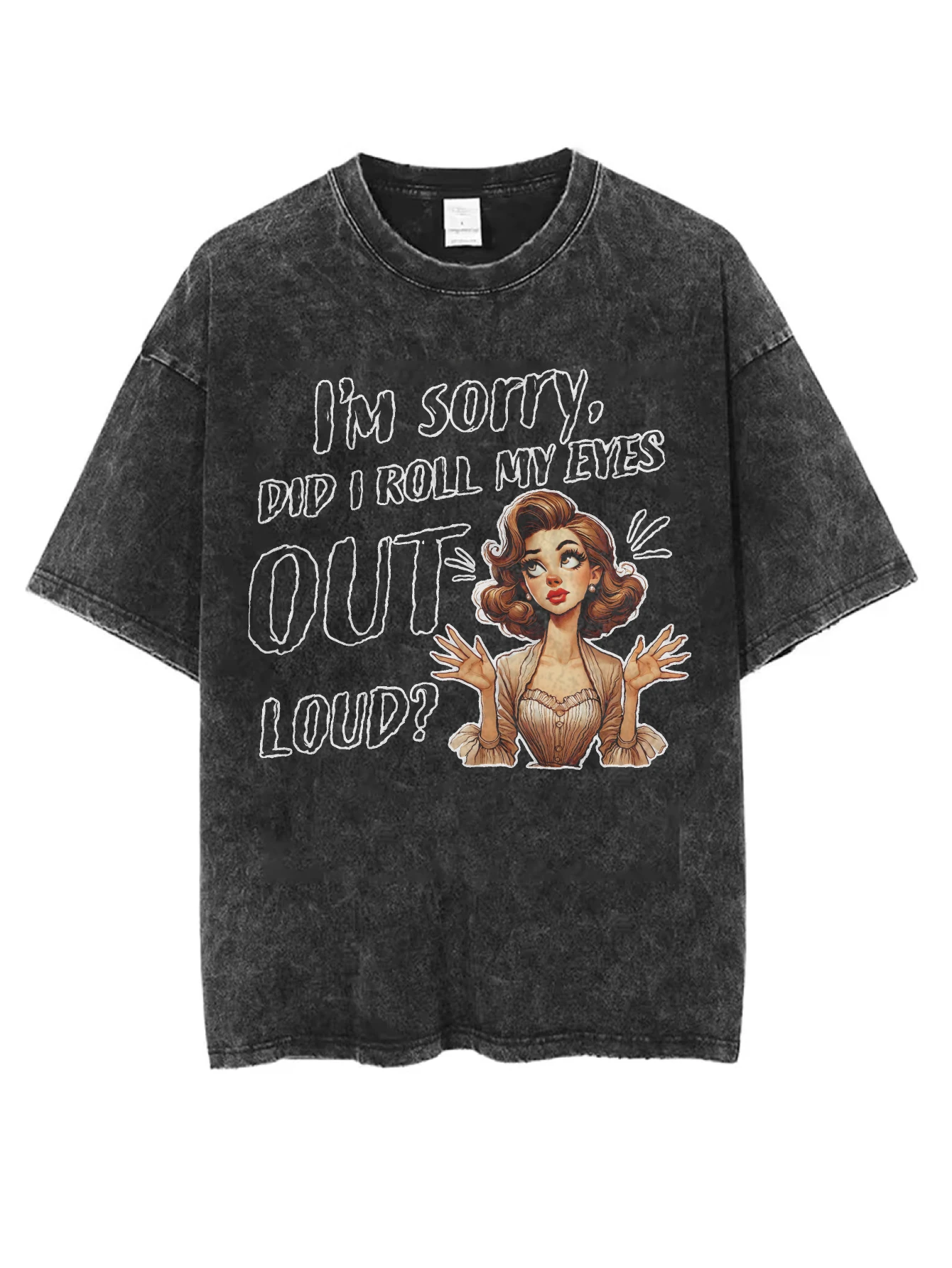 

I’m sorry did I roll my eyes out loud Unisex Black Washed Round-Neck T-Shirt Loose Fit for Men Women Great for Winter Christmas
