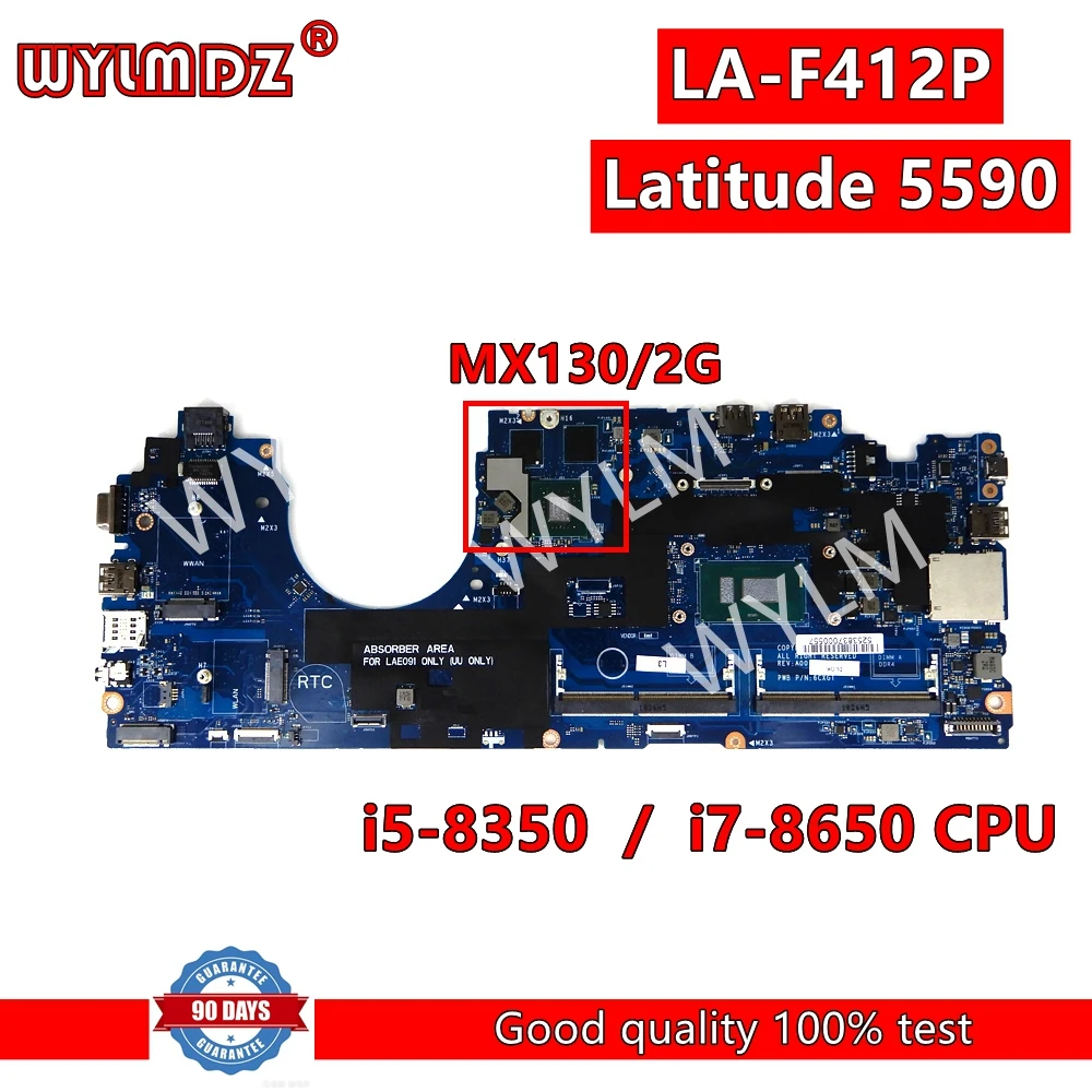 

LA-F412P i5-8350 / i7-8650 CPU MX130/2G Mainboard For Dell Latitude 5590 Laptop Motherboard CN-0630XH 0P50J0 Tested 100% Work