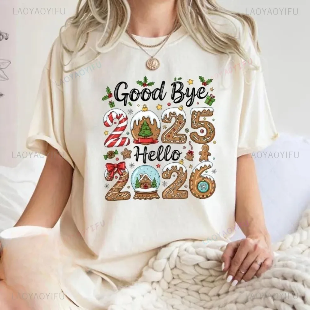 Good Bye 2025 Hello 2026 Christmas T-Shirt Funny Festival Celebration Lunar New Year's Eve Tshirt Short Sleeve Women Man Tees