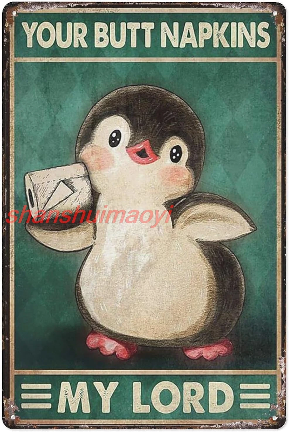 Rustic Retro Metal Tin Sign Penguin Your Butt Napkins My Lord Poster For Home, Living Room, Garden, Bedroom, Office, Ho shan