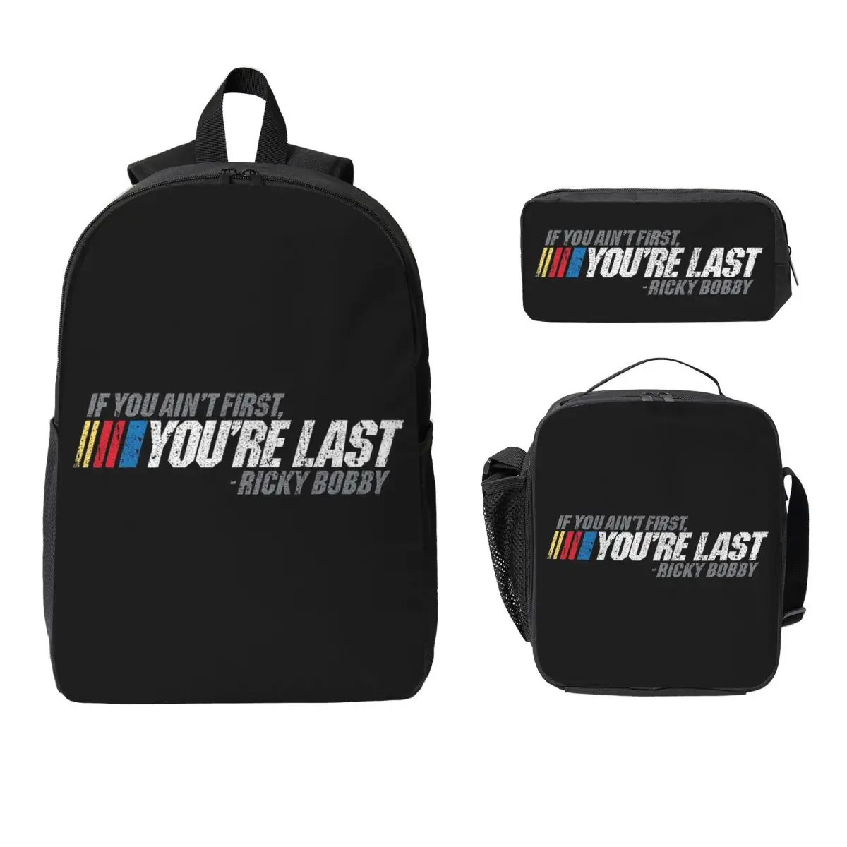 

If You Ain't First, You're Last Ricky Bobby Backpack Student BookBag School Bag Shoulder Bag 3ps Insulated Lunch Bag Pencil Case