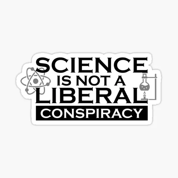 Science Is Not A Liberal Conspiracy Funn  5PCS Stickers for Window Cartoon Kid Funny Stickers Luggage Decor  Home Background