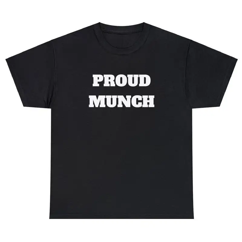 Proud Munch T Shirt Funny Ice Spice Slogan Food Lover Humor Tee for Boyfriend