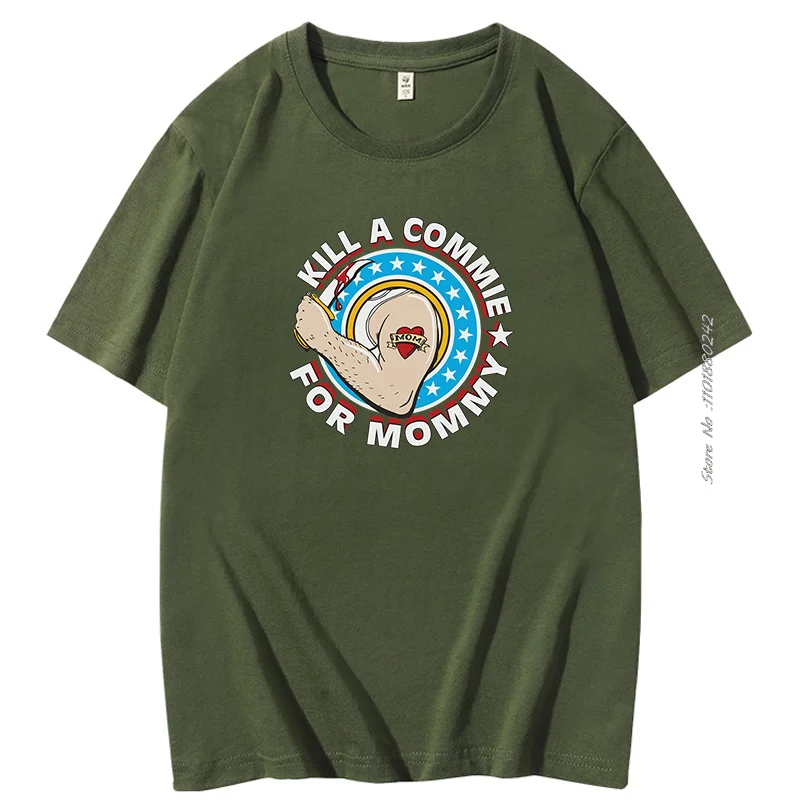 Men's T-Shirt Summer Cotton T Shirt Kill A Commie For Mommy Logo Bigger Size Homme Streetwear Casual Cool T-Shirt Mens Clothes