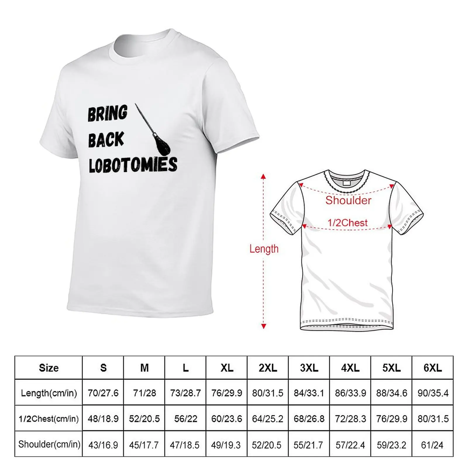Bring Back Lobotomies (Black Text) T-Shirt Fashion Pattern Printed Tee Shirt