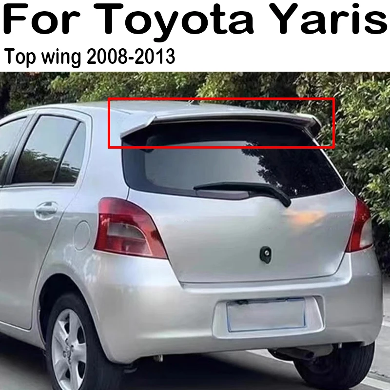 

For 2008-2013 Toyota Yaris Spoiler High Quality ABS Unpainted Primer Car Rear Wing Spoiler Tail Fin Cover Decoration