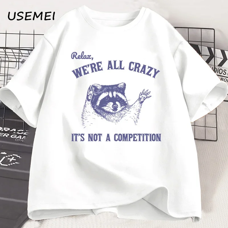 Relax We Are All Crazy Tshirts for Men Funny Graphic T Shirts Cotton Round Neck Short Sleeve Men's Designer Clothes Streetwear