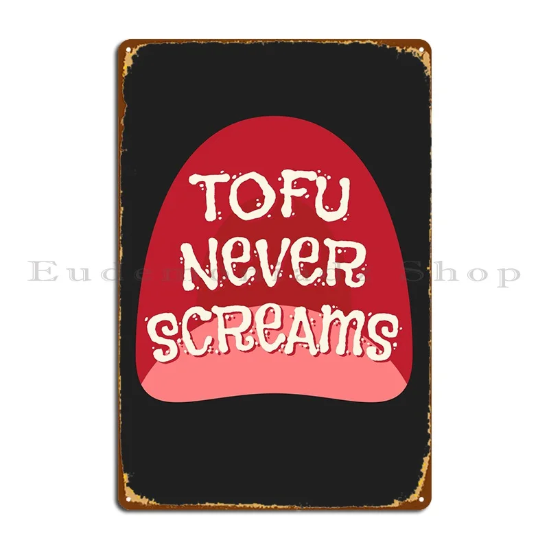 Tofu Never Screams Vegan Metal Plaque Poster Garage Living Room Pub Wall Decor Iron Tin Sign Poster