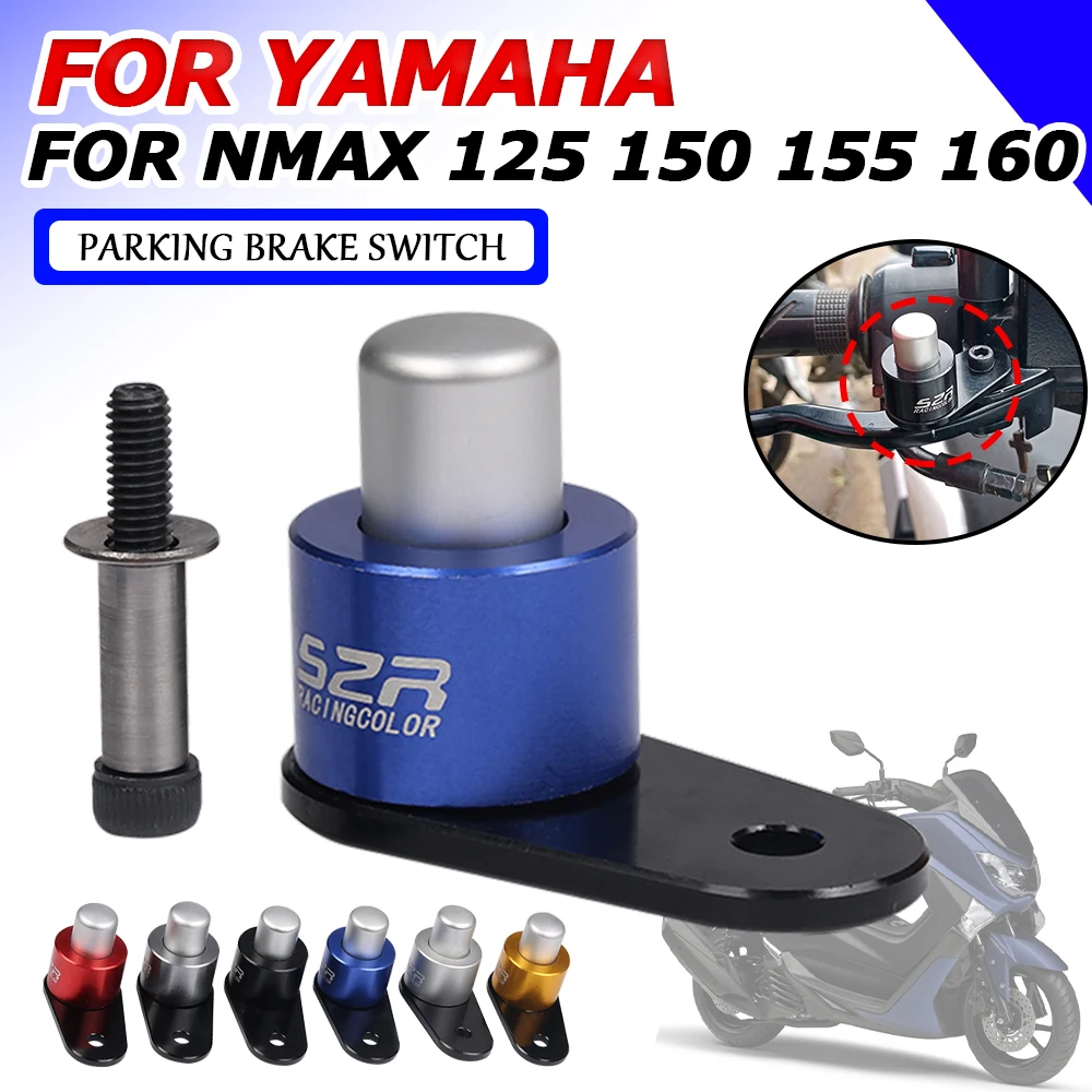 

Motorcycle Parking Brake Switch For YAMAHA NMAX155 NMAX125 NMAX 155 N-MAX 125 Control Lock Brake Clutch Lever Ramp Braking Parts