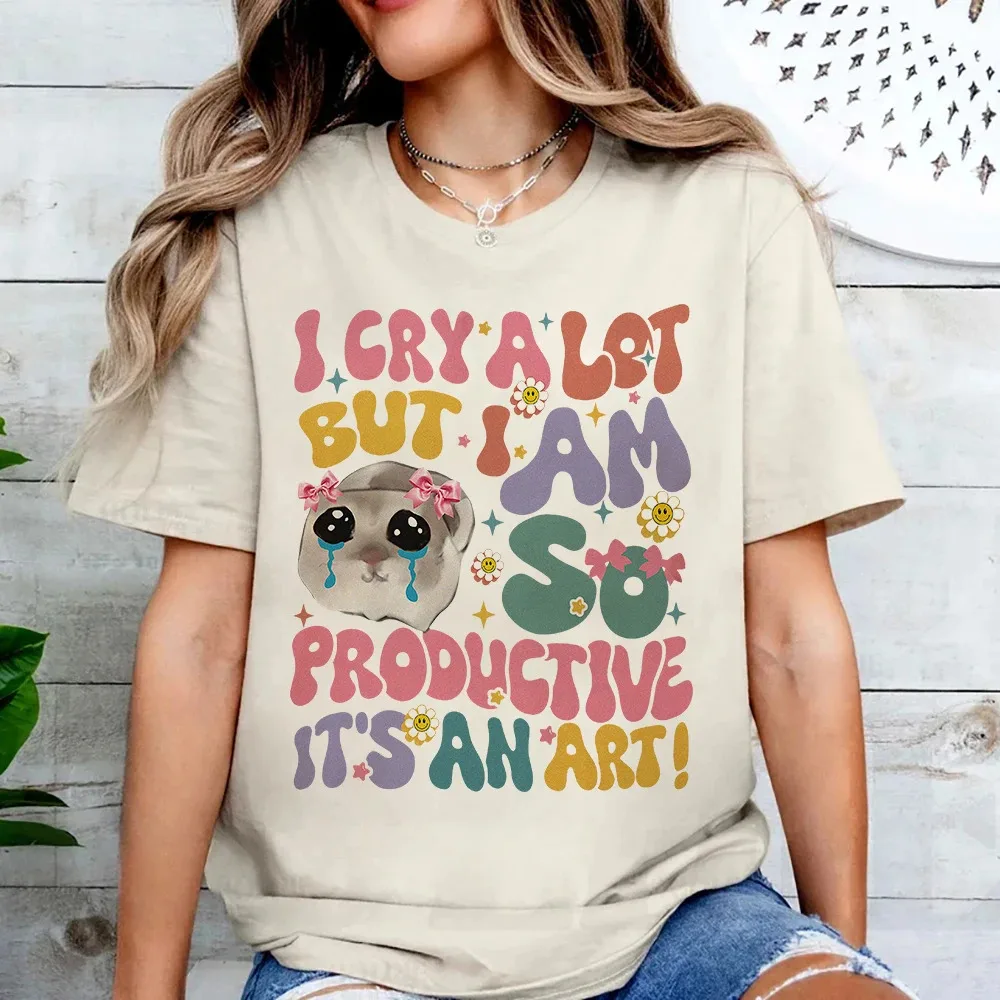 I Cry A Lot But I Am So Productive T Shirts Fashion Men/Women Harajuku Vintage Funny Tshirt Unisex High Quality Cotton Tee Shirt