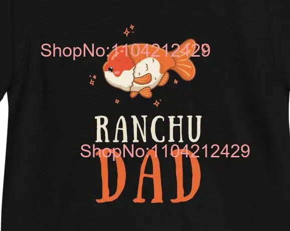 Ranchu Dad T Shirt Cute Goldfish Lover MEN's Father's Day long or short sleeves