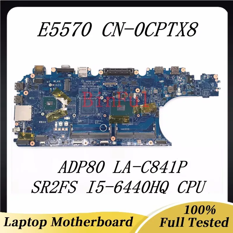 CN-0CPTX8 0CPTX8 CPTX8 For DELL Latitude E5570 5570 Laptop Motherboard ADP80 LA-C841P With SR2FS I5-6440HQ CPU 100% Fully Tested