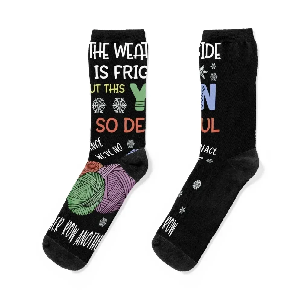 On The Weather Outside Is Frightful But This Yarn Delightful Socks FASHION funny gifts gym Hiking boots Socks Man Women's