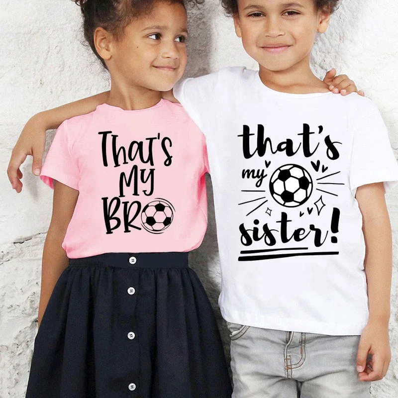 Football Lover T-Shirt That'S My Bro/Sister Soccer Printed T Shirt Boys Girls Funny Kawaii Kids Clothes Summer Fashion T-Shirt