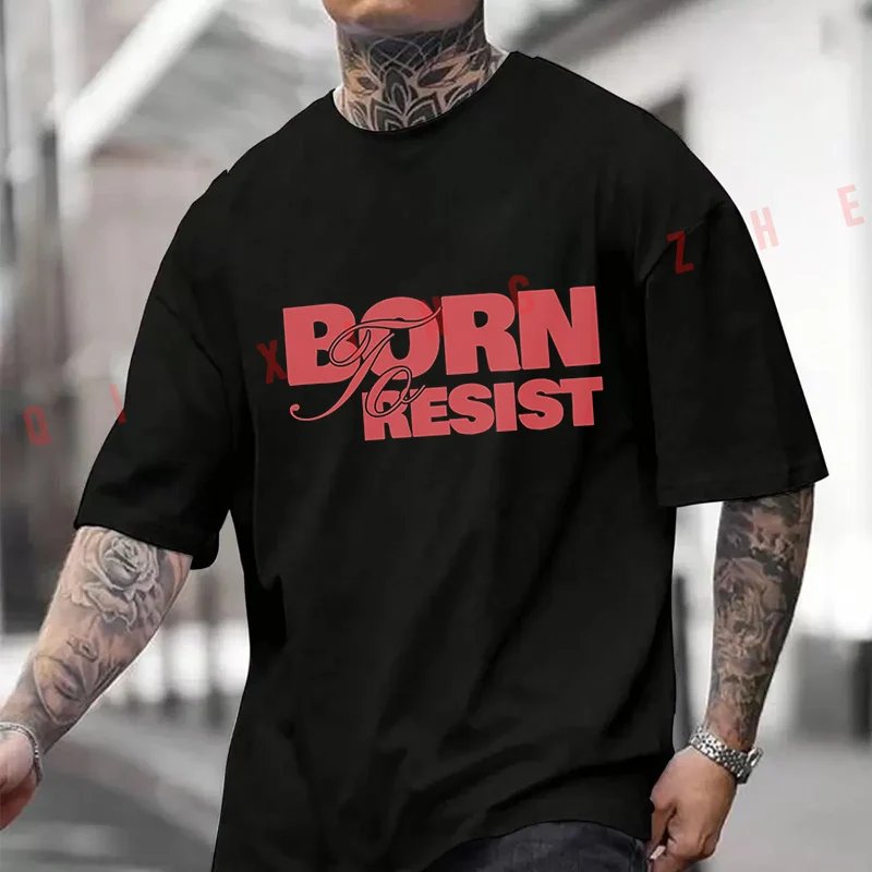 

Inspirational Quote Born To Resist In Red Letters Men's Women Summer 100% Cotton T-shirt Moto Short Sleeved Casual Unisex Tops