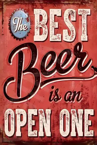 1p,The Best Beer Is An Open Beer Funny metal sign Weatherproof  ;