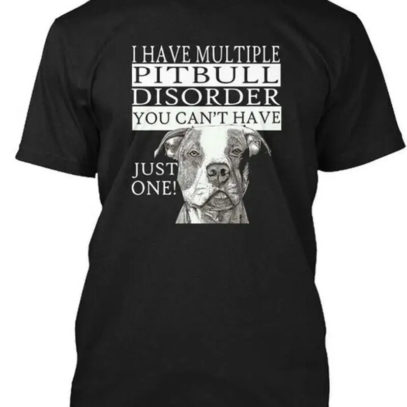 I Have Multiple Pit Bull Pitbull Disorder You Cant T Shirt Premium M 2XL