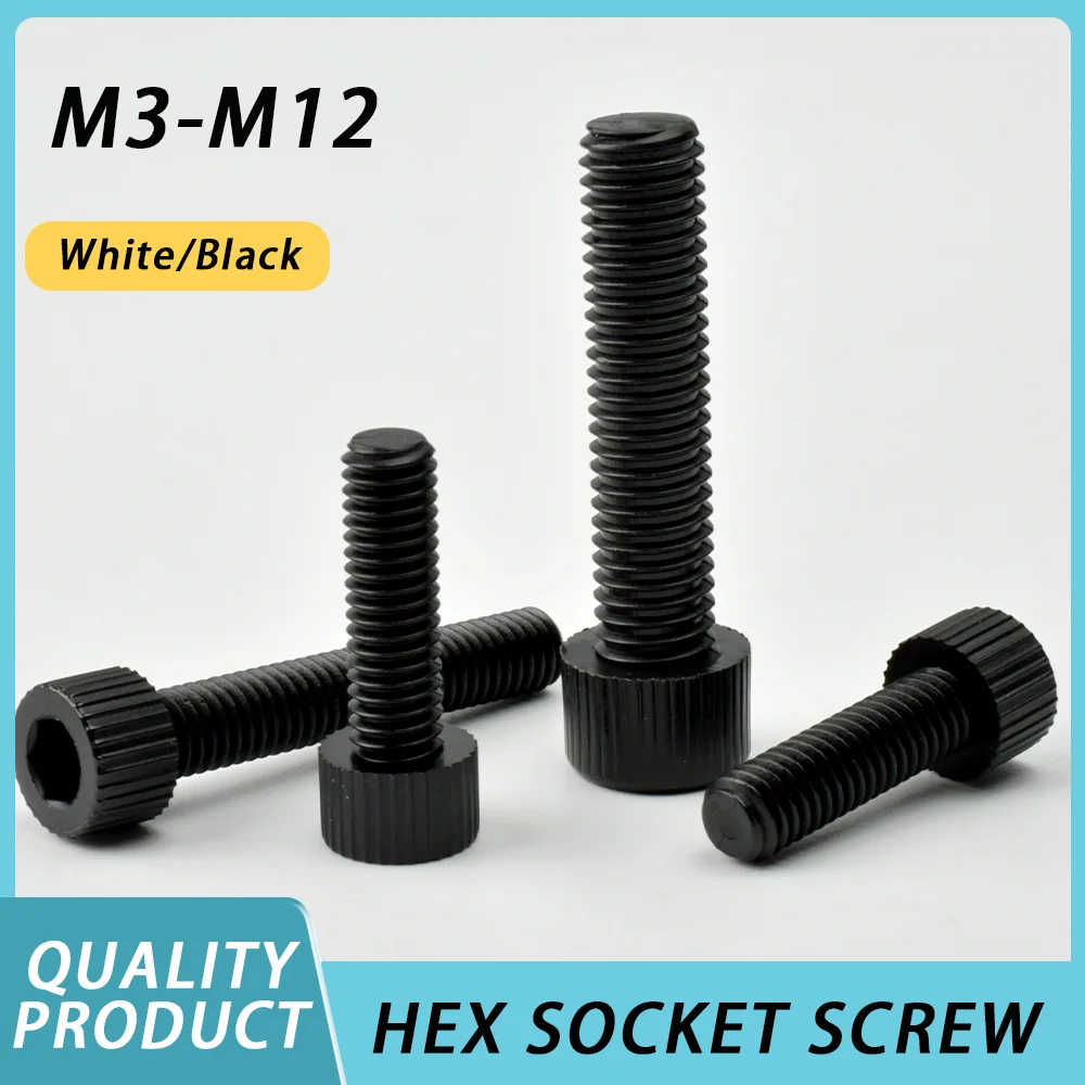 50-1000pcs Nylon Hex Screw M3 M4 M5 M6 M8 M10 M12Black/ White Hexagon Socket Head Screw Cup Head Knurled Insulation Plastic Bolt