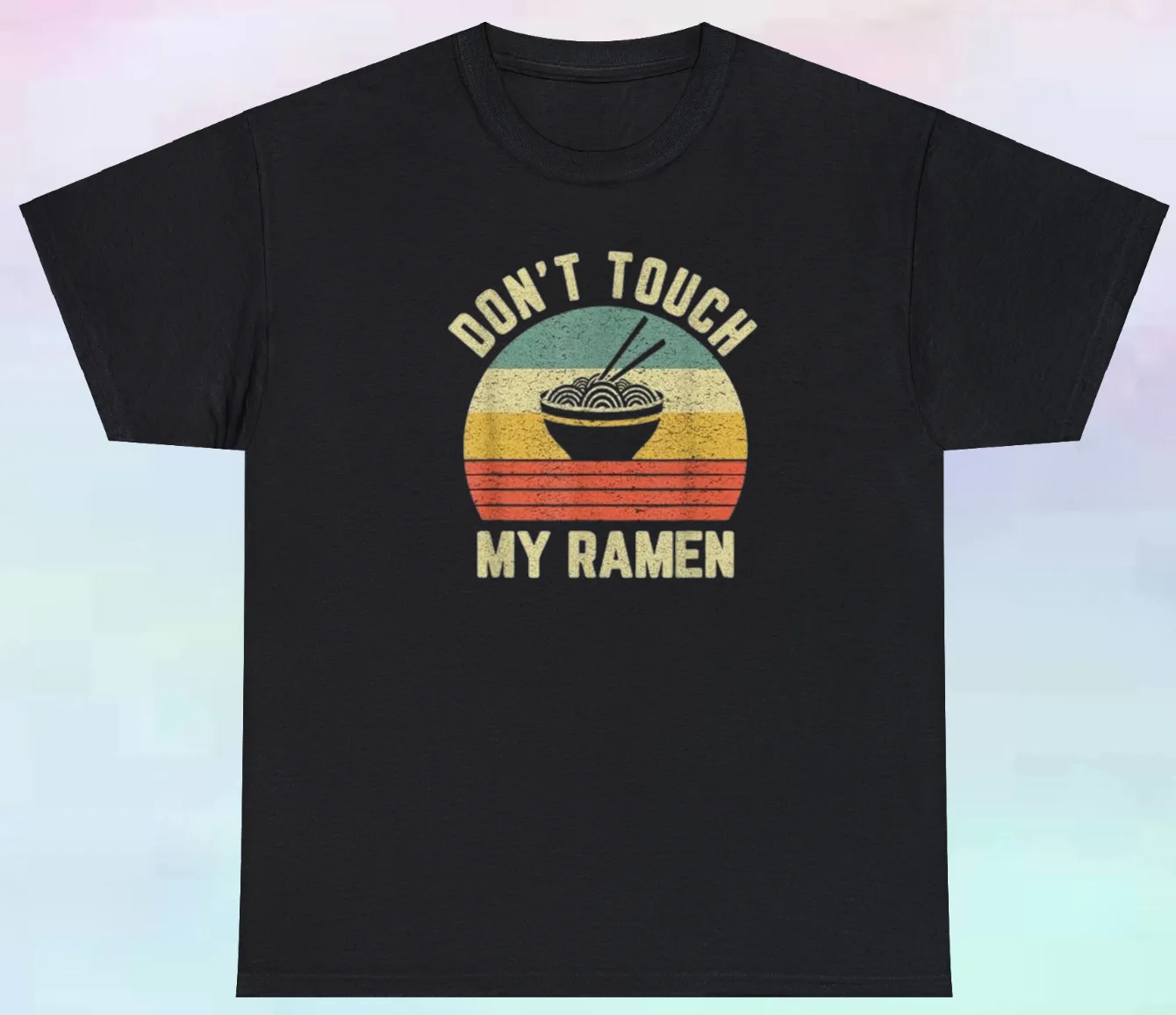 

Don't Touch My Ramen Retro Shirt | Food Noodles Funny | S-5XL