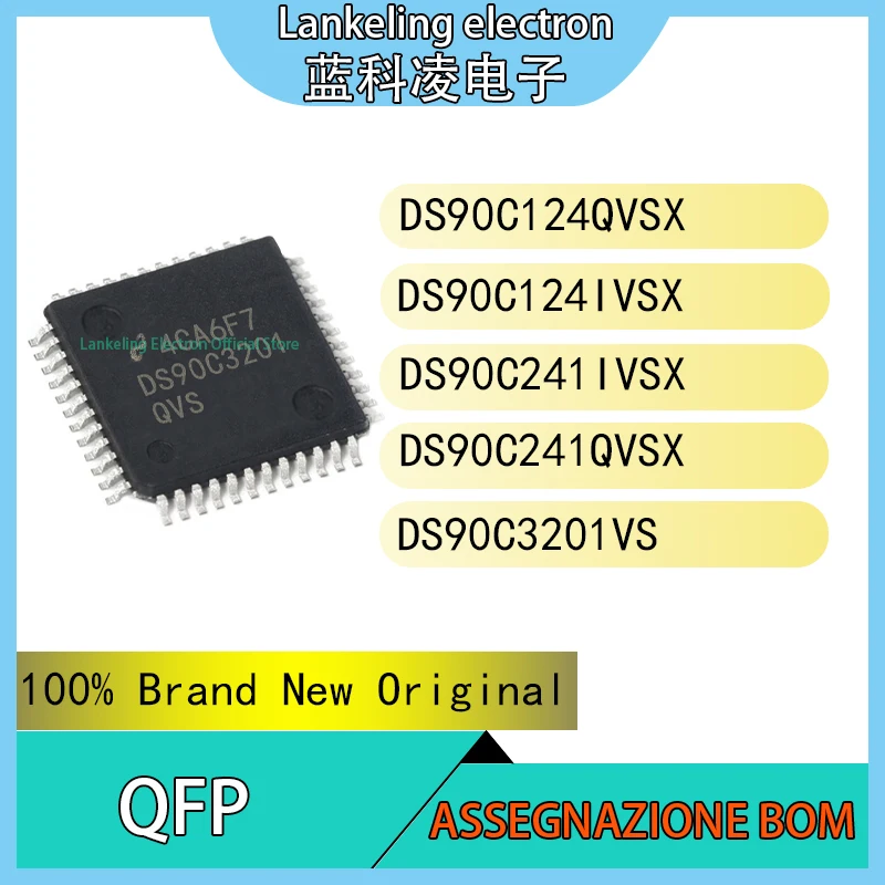 

DS90C124QVSX DS90C124IVSX DS90C241IVSX DS90C241QVSX DS90C3201VS 100% Brand New Original Chip IC QFP