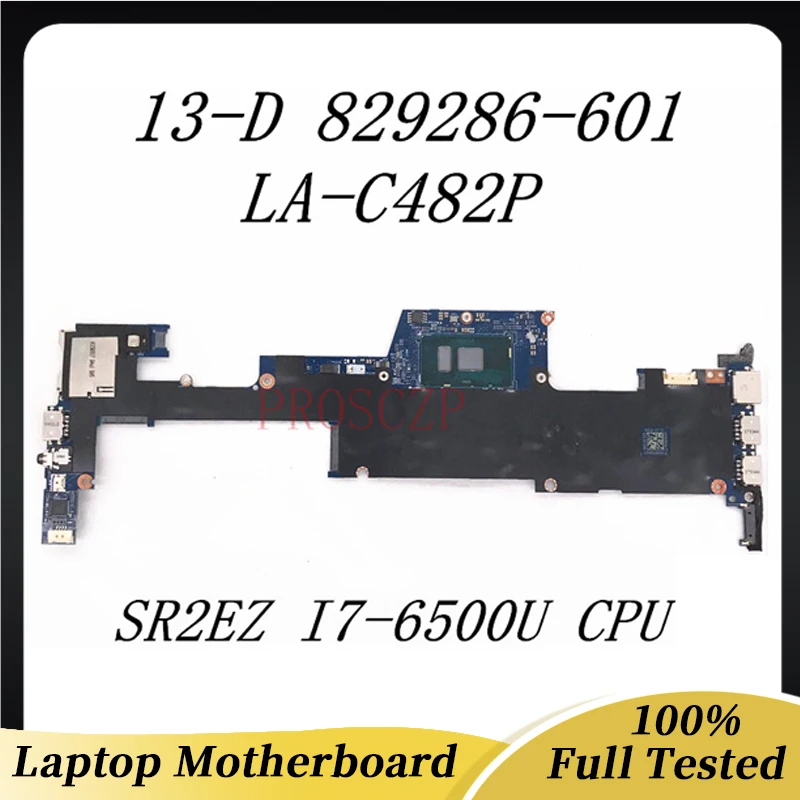 

829286-601 833507-001 829286-001 833507-601 для HP ENVY 13-D материнская плата для ноутбука LA-C482P W/ SR2EZ I7-6500U ЦП 8G 100% протестирован