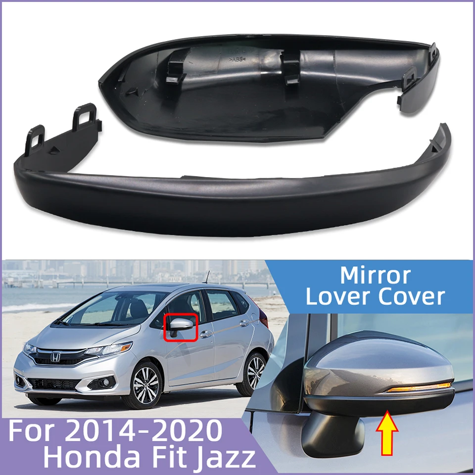 

For Honda Fit Jazz GK5 2014-2020 Car External Rearview Mirror Lower Base Cover Housing Shell Auto Parts Wing Side Mirror Cap