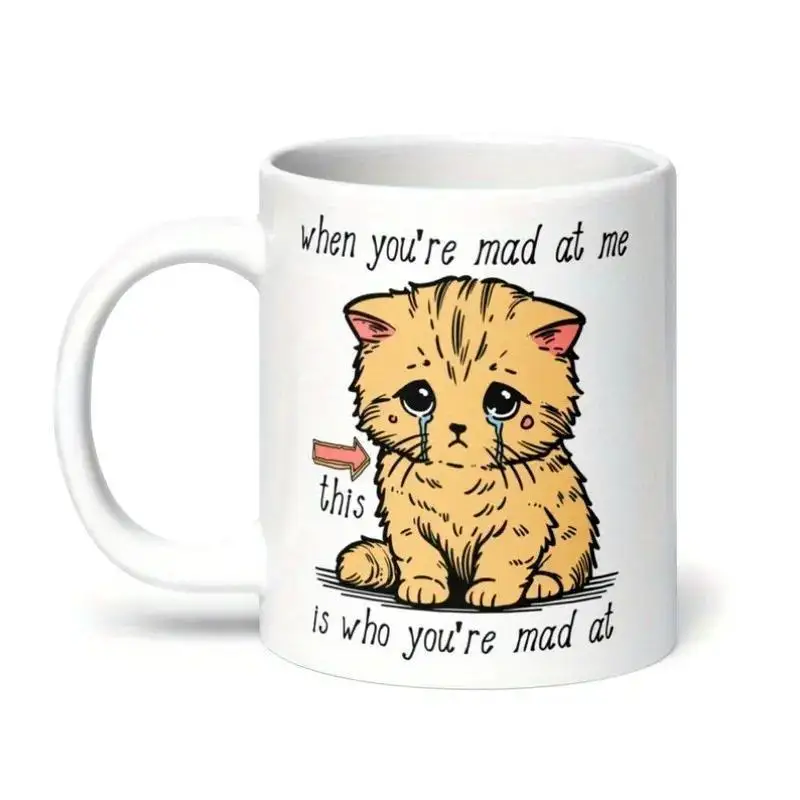 

When You're Mad at Me Ceramic Mug - Cute Kitten Design, Funny Gift for Coffee and Tea Lovers, Unique Novelty Present