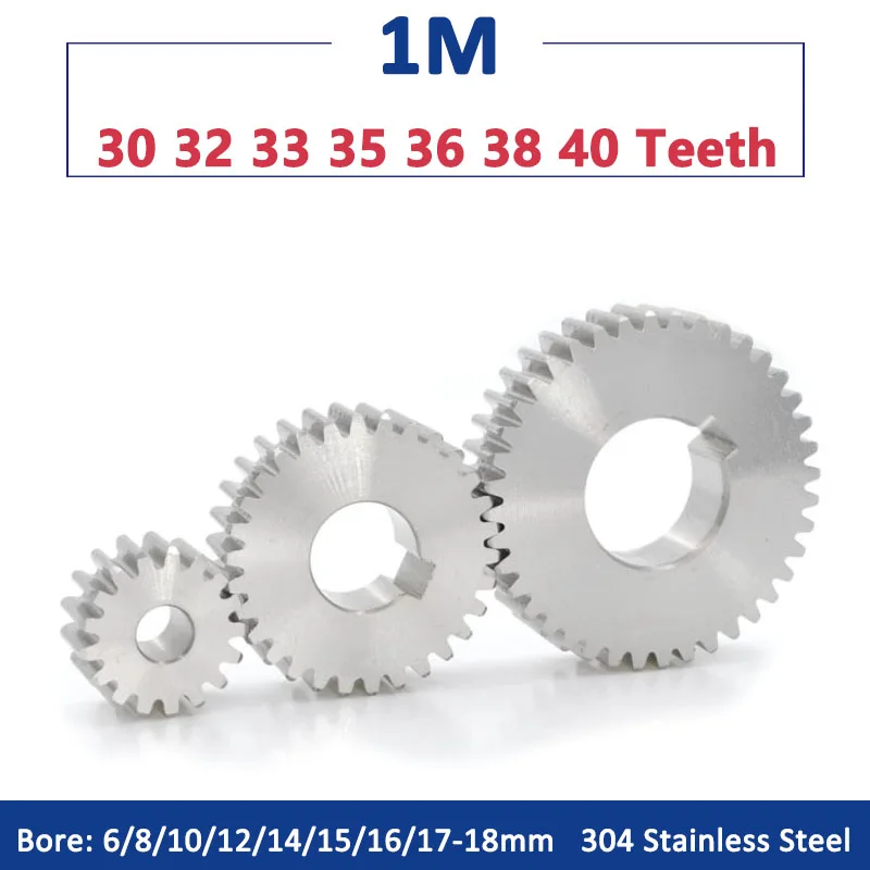 1pc 30-40Teeth 1M 304 Stainless Steel Spur Gear 1 Module 30 32 33 35 36 38 40 Teeth Flat Gears Bore 6 8 10 12 14 15 16 17 18mm